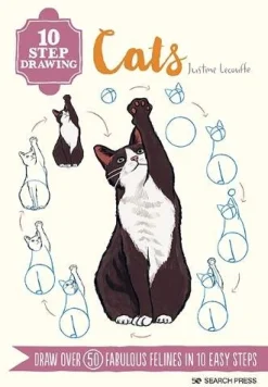 10 Step Drawing: Cats: Draw Over 50 Fabulous Felines in 10 Easy Steps