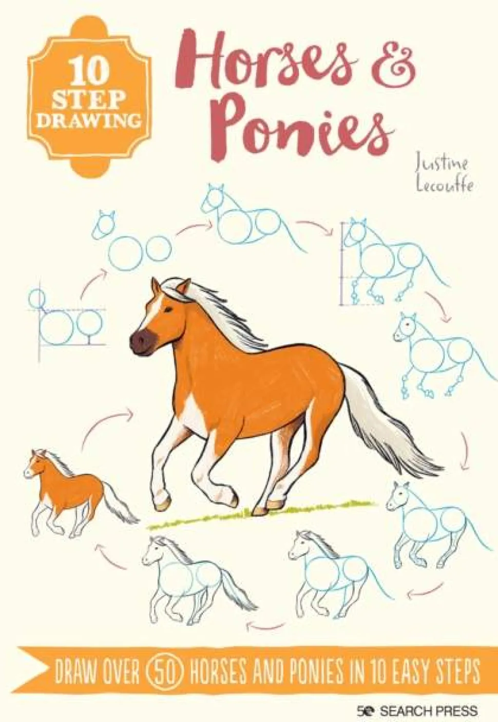 10 Step Drawing: Horses & Ponies: Draw Over 50 Horses and Ponies in 10 Easy Steps