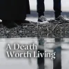 A Death Worth Living