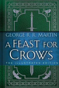 A Feast for Crows: The Illustrated Edition