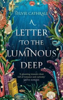 A Letter to the Luminous Deep: the perfect cosy magical academia read!