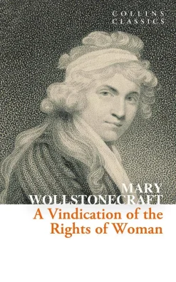 A Vindication of the Rights of Woman (Collins Classics)