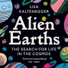Alien Earths: The Search for Life in the Cosmos