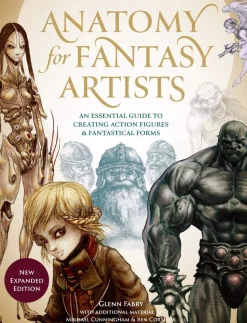 Anatomy for Fantasy Artists: An Essential Guide to Creating Action Figures and Fantastical Forms