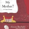 Are You My Mother?: A Comic Drama