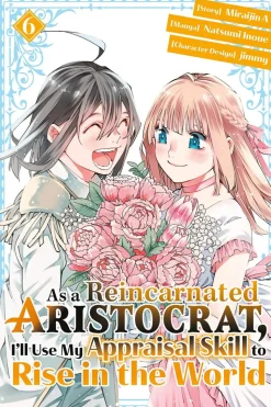 As a Reincarnated Aristocrat, I'll Use My Appraisal Skill to Rise in the World 6(manga)