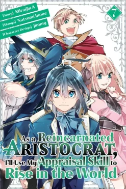As a Reincarnated Aristocrat, I'll Use My Appraisal Skill to Rise in the World 7(manga)