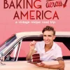 Baking Across America: A Vintage Recipe Road Trip