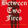 Between Two Fires: Pre-order the must-read medieval horror taking BookTok by storm!