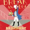 Break and Egg!: The Broadway Cookbook