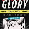 Broken Glory: The Final Years of Robert F. Kennedy