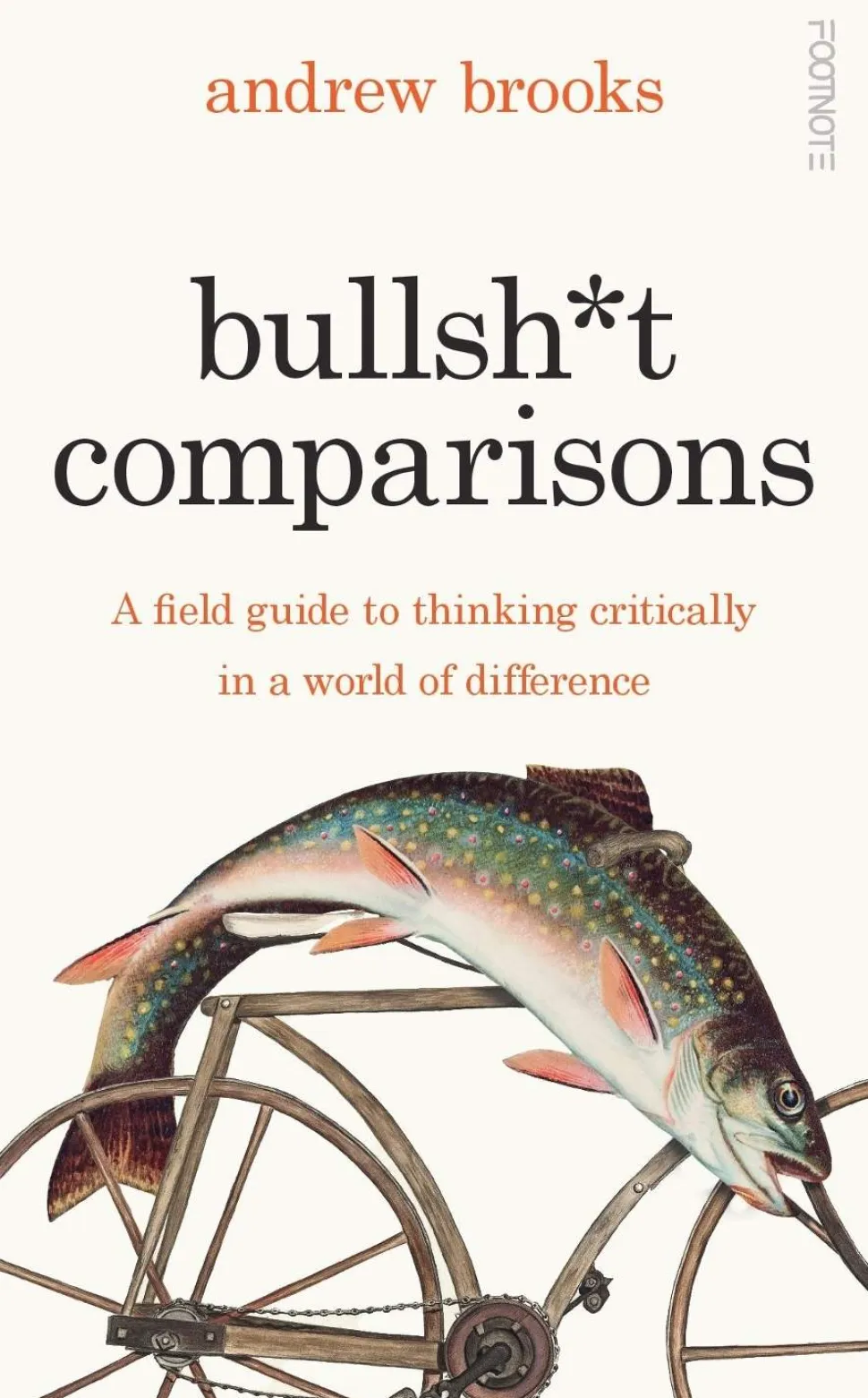 Bullsh*t Comparisons: A field guide to thinking critically in a world of difference