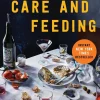 Care and Feeding: A Memoir