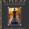 Chess Illustrated: The Game of Kings