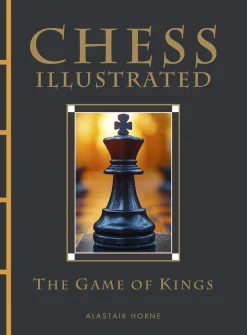 Chess Illustrated: The Game of Kings