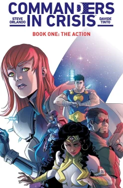 Commanders in Crisis, Volume 1: The Action