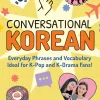 Conversational Korean: Everyday Phrases and Vocabulary - Ideal for K-Pop and K-Drama Fans! (Free Online Audio)