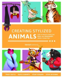 Creating Stylized Animals: How to design compelling real and imaginary animal characters