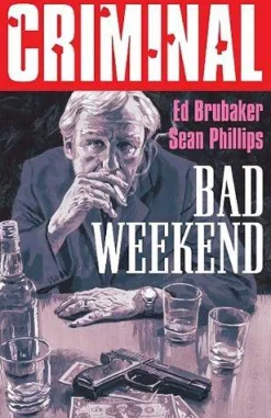 Criminal Volume 9: Bad Weekend (New Edition)