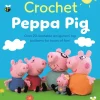 Crochet Peppa Pig: Over 20 adorable amigurumi toy patterns for hours of fun!