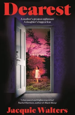 Dearest: A mother's greatest nightmare. A daughter's biggest fear