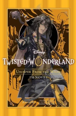 Disney Twisted-Wonderland: Usurper from the Wilds: The Novel