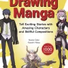 Drawing Manga: Tell Exciting Stories with Amazing Characters and Skillful Compositions (With Over 1,000 illustrations)
