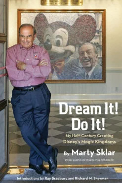 Dream It! Do It!: My Half-Century Creating Disney's Magic Kingdoms