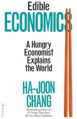 Edible Economics: A Hungry Economist Explains the World