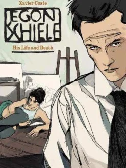 Egon Schiele: His Life and Death