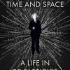 Einstein in Time and Space: A Life in 99 Particles
