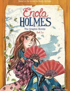 Enola Holmes: The Graphic Novels: The Case of the Peculiar Pink Fan, The Case of the Cryptic Crinoline, and The Case of Baker Street Station