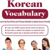 Essential Korean Vocabulary: Learn the Key Words and Phrases Needed to Speak Korean Fluently