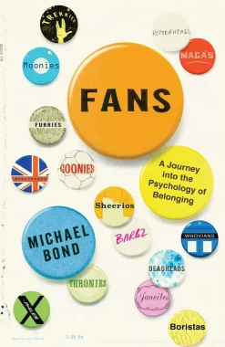 Fans: A Journey Into the Psychology of Belonging