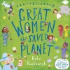 Fantastically Great Women Who Saved the Planet: A fantastic Christmas gift for any child who dreams of making a difference!