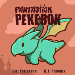 Fantastisk pekebok – med drager, enhjørninger og fønikser