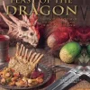 Feast of the Dragon: The Unofficial House of the Dragon and Game of Thrones Cookbook
