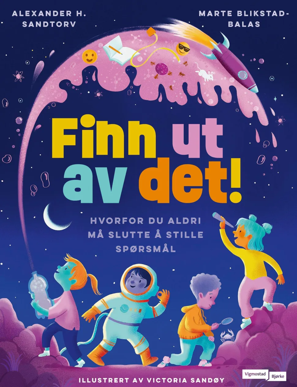 Finn ut av det! - hvorfor du aldri må slutte å stille spørsmål
