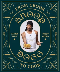 From Crook to Cook: Platinum Recipes from Tha Boss Dogg's Kitchen