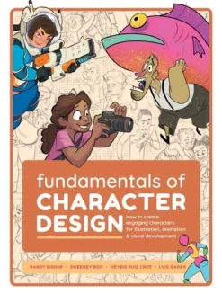 Fundamentals of Character Design: How to Create Engaging Characters for Illustration, Animation & Visual Development