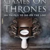 Games on Thrones: 100 things to do on the loo