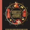 Goddesses and Heroines: Meet More Than 80 Legendary Women From Around the World