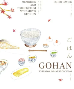 Gohan: Everyday Japanese Cooking: Memories and stories from my family's kitchen