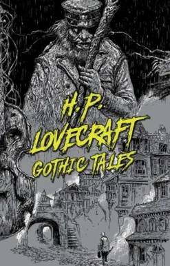 H. P. Lovecraft: Gothic Tales