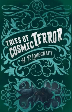 H. P. Lovecraft's Tales of Cosmic Terror
