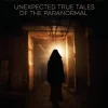 Hauntings: Unexpected True Tales of the Paranormal