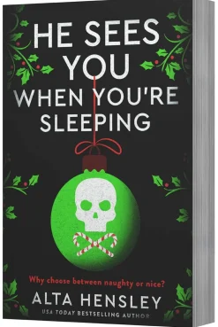 He Sees You When You're Sleeping: A Naughty or Nice Novel
