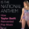 Heartbreak is the National Anthem: How Taylor Swift Reinvented Pop Music