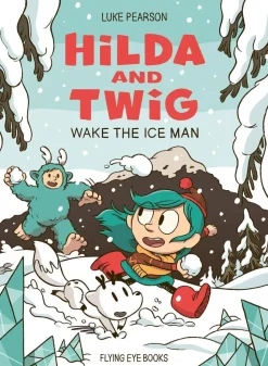 Hilda and Twig: Wake the Ice Man