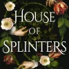 House of Splinters: from the Queen of the Ghost Story comes the perfect spooky tale to curl up with this Christmas
